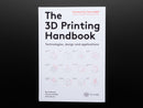 The 3D Printing Handbook